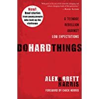 Do Hard Things: A Teenage Rebellion Against Low Expectations